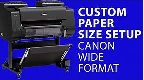 How to Create Custom Paper Sizes Canon Wide Format / Windows