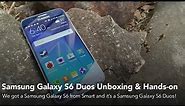 Samsung Galaxy S6 Duos Unboxing and Hands-on