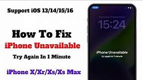 Fix iPhone Unavailable Try Again In 1 Minute - How To Unlock Unavailable iPhone X/Xr/Xs/Xs Max
