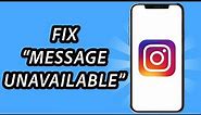 How to fix message unavailable on Instagram [2 METHODS] (FULL GUIDE)