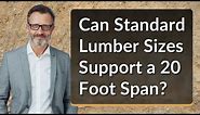 Can Standard Lumber Sizes Support a 20 Foot Span?