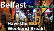 Amazing things to do in and around BELFAST | N Ireland | Travel Guide