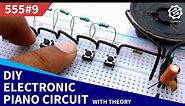 DIY Electric Piano Circuit using 555 timer IC