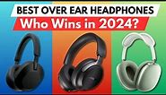 ✅ Best Over Ear Headphones of 2024