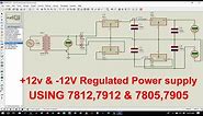Regulated Power Supply using IC 7912, 7812, 7905, 7805