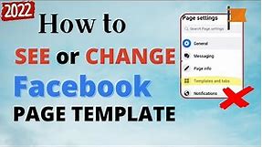 How to See and Edit Facebook Page Template 2022 (WHERE IS IT?)