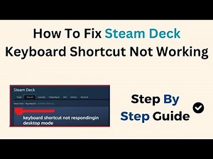 How To Fix Steam Deck Keyboard Shortcut Not Working