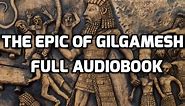 The Epic of Gilgamesh (Complete Audiobook, Unabridged)