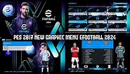 PES 2017 NEW GRAPHIC MENU EFOOTBALL 2024