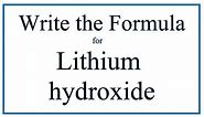 How to Write the Formula for Lithium hydroxide
