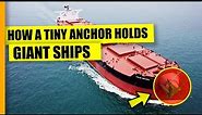 How a TINY anchor Holds HUGE SHIPS