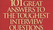 101 Great Answers To The Toughest Interview Questions { Viewer Ratings ★★★★★ }