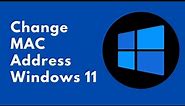 How to Change MAC Address on Windows 11