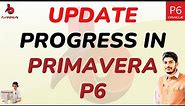How to update progress in primavera p6 | Planning p6 | primavera p6 | Tips and tricks for p6 |