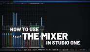 How to Use the Mixer in Studio One | PreSonus