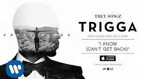 Trey Songz - I Know (Can't Get Back) [Official Audio]