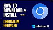 How to Download and Install Chromium Browser For Windows