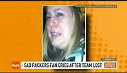 Crying Packers fan blames loss on nail polish