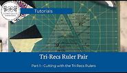 Tri Recs Quilting Rulers Tutorial - Part 1