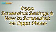 Oppo Screenshot Settings & How to Screenshot on Oppo Phone