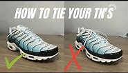 5 DIFFERENT WAYS to tie your Nike TN’s in 5 MINUTES!! (Airmax Plus)