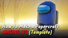 How to Make Among Us 3D Model | PaperCraft (Template)