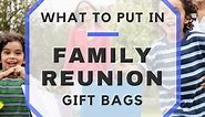 25  Things For Your Family Reunion Gift Bags