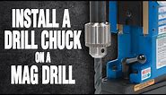 Install a Drill Chuck on a Hougen Magnetic Drill (Slot Drive Arbor Systems)