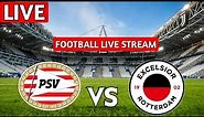 PSV Eindhoven Vs Excelsior SBV Live Match