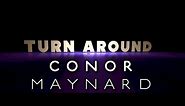 Conor Maynard - Turn Around ft. Ne-Yo (Lyrics Video)