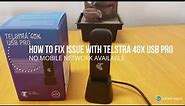 HOW TO FIX ISSUE WITH TELSTRA 4GX USB PRO