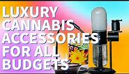 Luxury Cannabis Tools & Accessories: Are they Worth It?
