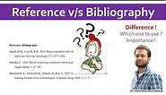 Difference between Reference and Bibliography. Which one to you use in research article or thesis?