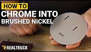 How to turn Chrome into Brushed Nickel