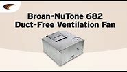 Broan-NuTone 682 Duct-Free Ventilation Fan