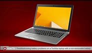 Toshiba How-To: Troubleshooting battery issues on a Toshiba laptop that has a non-removable battery