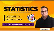 OGIVE CURVE:: Statistics