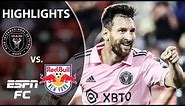 🚨 MESSI'S MLS DEBUT 🚨 Inter Miami vs. New York Red Bulls | MLS Highlights | ESPN FC