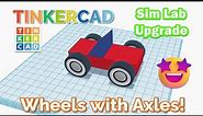 Tinkercad Sim Lab New Connector Make Cars With Working AXLES!
