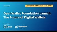 OpenWallet Foundation Launch: The Future of Digital Wallets