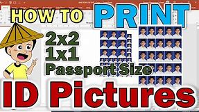 HOW TO PRINT ID PICTURES | PRINT PASSPORT SIZE, 2X2 AND 1X1 PICTURES FOR ID AND OTHER DOCUMENT