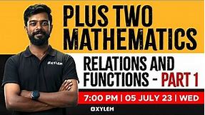 Plus Two Maths | Relations And Functions - Part 1 | Xylem Plus Two