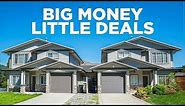 How to Make Big Money on Little Deals- Real Estate Investing