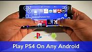 How to Play PS4 Games On Any Android Device | In-depth