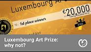 Luxembourg Art Prize: why not?