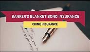 Banker's Blanket Bond Insurance - BBB - Crime Insurance - Meaning & Examples