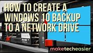 How to Create a Windows 10 Backup to a Network Drive