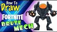 How to Draw BRUTE Mech | Fortnite