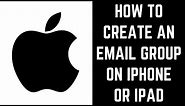 How to Create an Email Group on iPhone or iPad