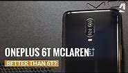OnePlus 6T McLaren: Is it better than the regular 6T?